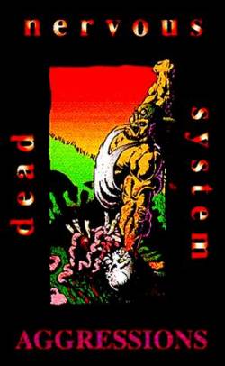 Dead Nervous System : Aggressions